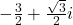 -\frac{3}{2} + \frac{\sqrt{3}}{2}i