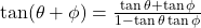 \tan(\theta + \phi) &= \frac{\tan \theta + \tan \phi}{1 - \tan \theta \tan \phi}