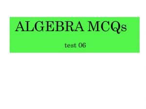 algebra mcqs test 06