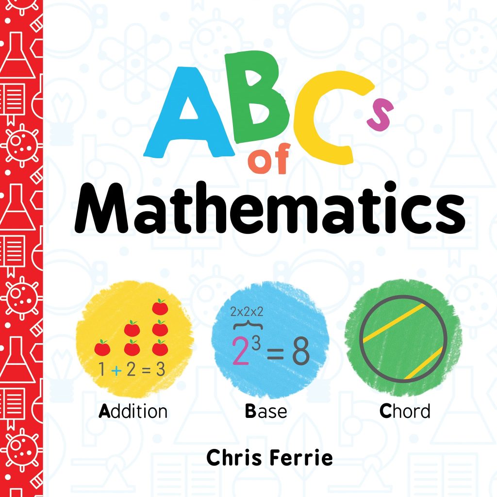 ABCs of Mathematics: Learn About Addition, Equations, and More in this Perfect Primer for Preschool Math (Baby Board Books, Science Gifts for Kids) (Baby University)