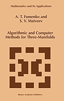 Algorithmic and Computer Methods for Three-Manifolds (Mathematics and Its Applications, 425)