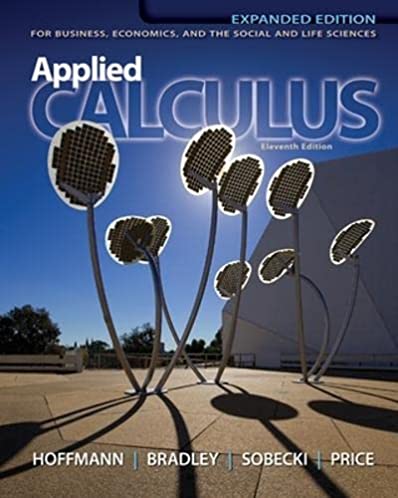 Applied Calculus: For Business, Economics, and the Social and Life Sciences, 11th Expanded Edition