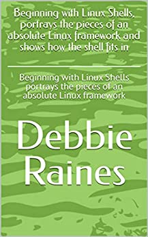Beginning with Linux Shells, portrays the pieces of an absolute Linux framework and shows how the shell fits in: Beginning with Linux Shells portrays the pieces of an absolute Linux framework