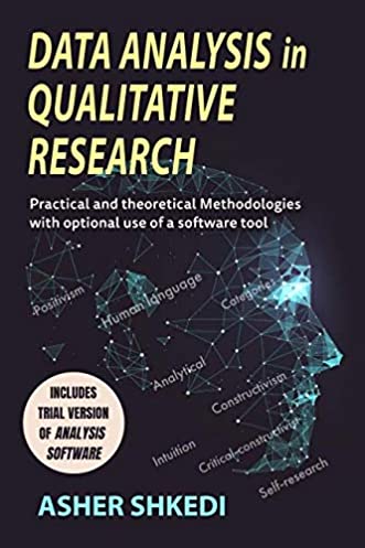 Data Analysis in Qualitative Research: Practical and theoretical Methodologies with optional use of a software tool