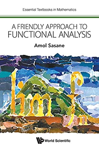 Friendly Approach To Functional Analysis, A (Essential Textbooks in Mathematics)