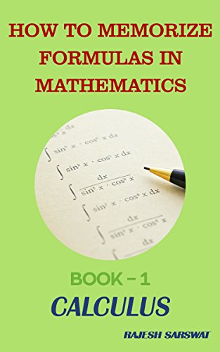 HOW TO MEMORIZE FORMULAS IN MATHEMATICS: Book-1 Calculus