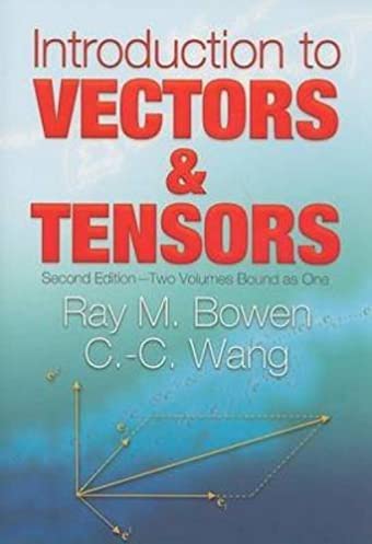Introduction to Vectors and Tensors: Second Edition--Two Volumes Bound as One (Dover Books on Mathematics)