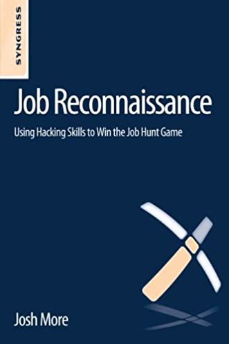 Job Reconnaissance: Using Hacking Skills to Win the Job Hunt Game