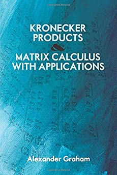 Kronecker Products and Matrix Calculus with Applications (Dover Books on Mathematics)