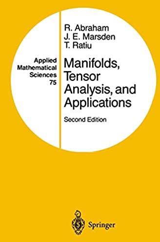 Manifolds, Tensor Analysis, and Applications (Applied Mathematical Sciences, 75)