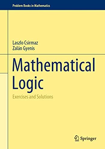Mathematical Logic: Exercises and Solutions (Problem Books in Mathematics)