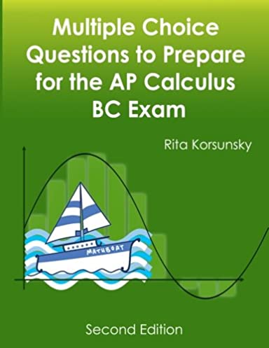Multiple Choice Questions to Prepare for the AP Calculus BC Exam: 2019 Calculus BC Exam Preparation workbook