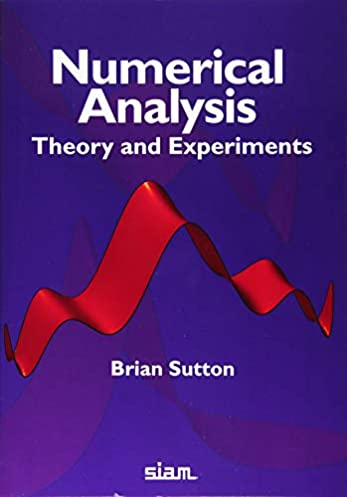 Numerical Analysis: Theory and Experiments