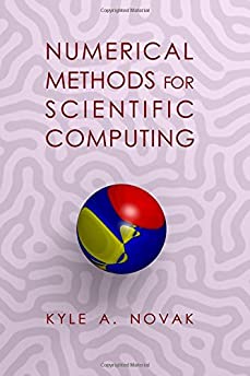 Numerical Methods for Scientific Computing: The Definitive Manual for Math Geeks