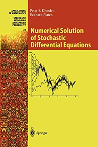 Numerical Solution of Stochastic Differential Equations (Stochastic Modelling and Applied Probability, 23)
