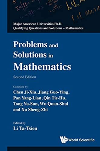 Problems And Solutions In Mathematics (2nd Edition) (Major American Universities PH.D. Qualifying Questions and S)