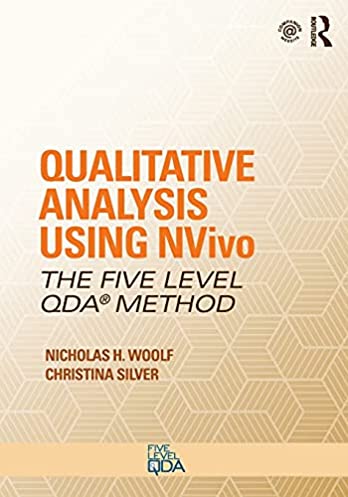 Qualitative Analysis Using NVivo: The Five-Level QDA® Method (Developing Qualitative Inquiry)