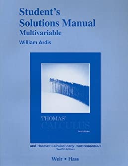 Student Solutions Manual, Multivariable, for Thomas' Calculus and Thomas' Calculus: Early Transcendentals