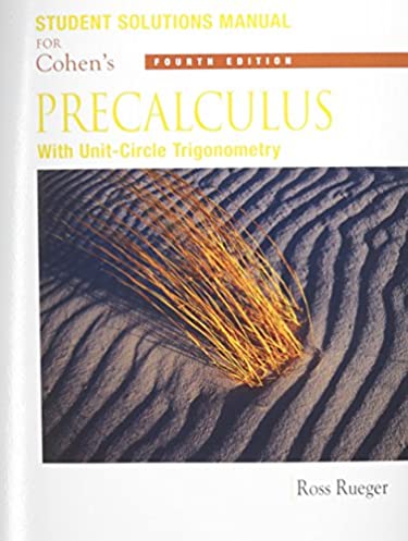 Student Solutions Manual for Cohen's Precalculus: With Unit Circle Trigonometry, 4th