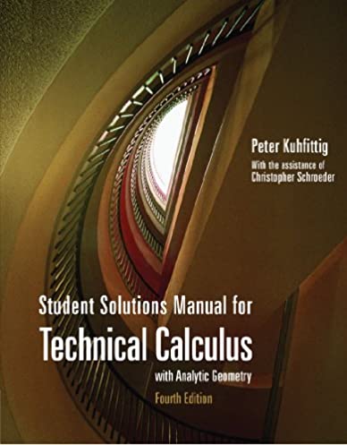 Student Solutions Manual for Kuhfittig's Technical Calculus with Analytic Geometry, 4th