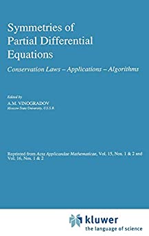 Symmetries of Partial Differential Equations: Conservation Laws ― Applications ― Algorithms