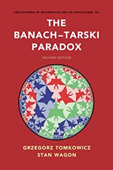 The Banach–Tarski Paradox (Encyclopedia of Mathematics and its Applications, Series Number 163)