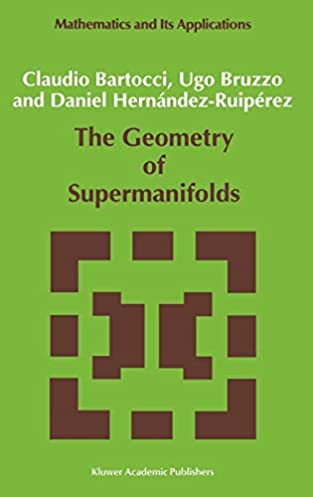 The Geometry of Supermanifolds (Mathematics and Its Applications, 71)