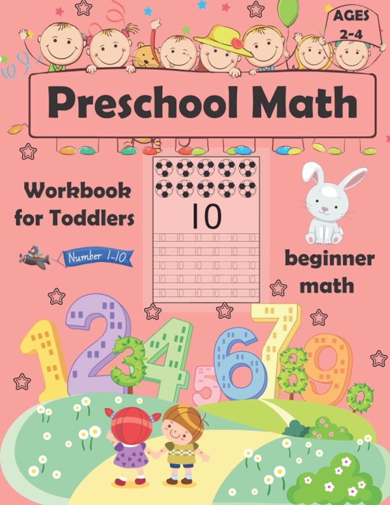 preschool math workbook for toddlers ages 2-4 beginner math: Learning Book with Number Tracing and Matching Activities for 2, 3 and 4 year olds and ... Learning the easy Maths for kids 75 pages