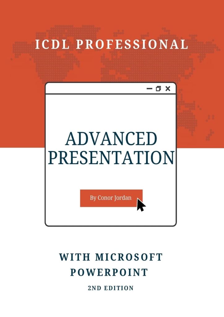 Advanced Presentation with Microsoft PowerPoint: ICDL Professional (Advanced ICDL)