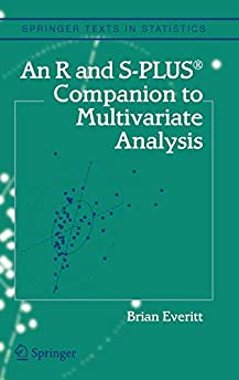 An R and S-Plus® Companion to Multivariate Analysis (Springer Texts in Statistics)