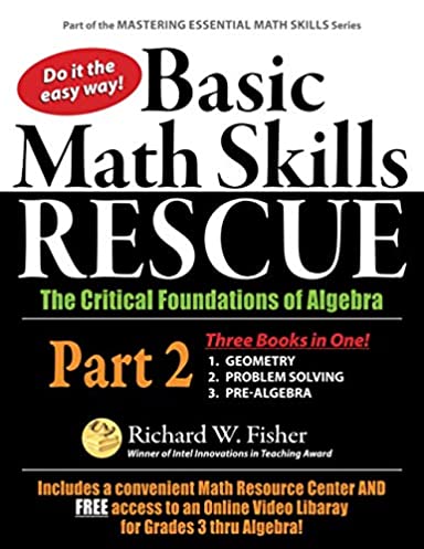 Basic Math Skills Rescue, Part 2: The Critical Foundations of Algebra (Your Basic Math Skills Recue Plan)