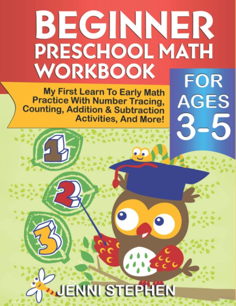 Beginner Preschool Math Workbook For Ages 3-5: My First Learn To Early Math Practice With Number Tracing, Counting, Addition & Subtraction Activities, And More!