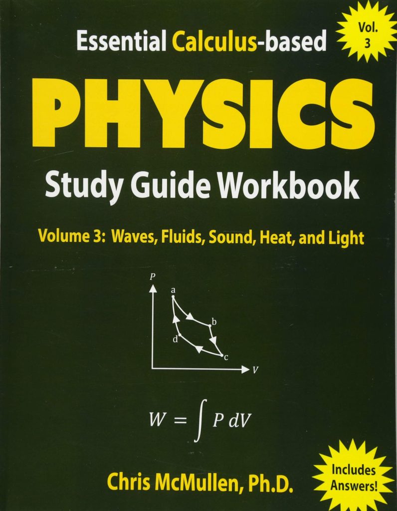 Essential Calculus-based Physics Study Guide Workbook: Waves, Fluids, Sound, Heat, and Light (Learn Physics with Calculus Step-by-Step)