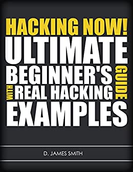 Hacking: How to Computer Hack: An Ultimate Beginner’s Guide to Hacking (Programming, Penetration Testing, Network Security) (Cyber Hacking with Virus, Malware and Trojan Testing)