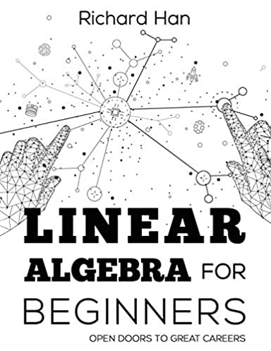 Linear Algebra for Beginners: Open Doors to Great Careers