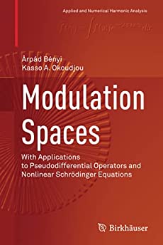 Modulation Spaces (Applied and Numerical Harmonic Analysis)