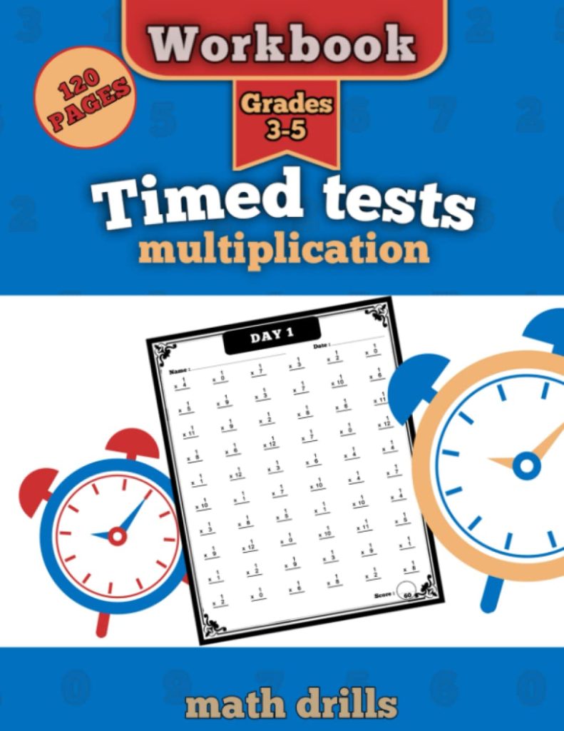Over 100 Days of Timed Tests Multiplication Grades 3-5: Multiplication Math Drills Fun Practice Book , Over 100 days of speed drills For Grades 3-5, Digits 0-12, Reproducible Practice Problems