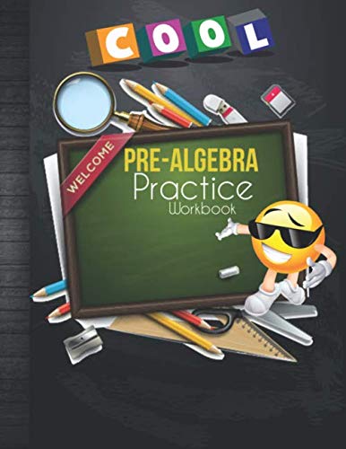Pre Algebra Practice Workbook: Student Beginner Algebra Math Book Curriculum Study with Answer Key & Grades Tracker Sheets For Homeschool or Classroom