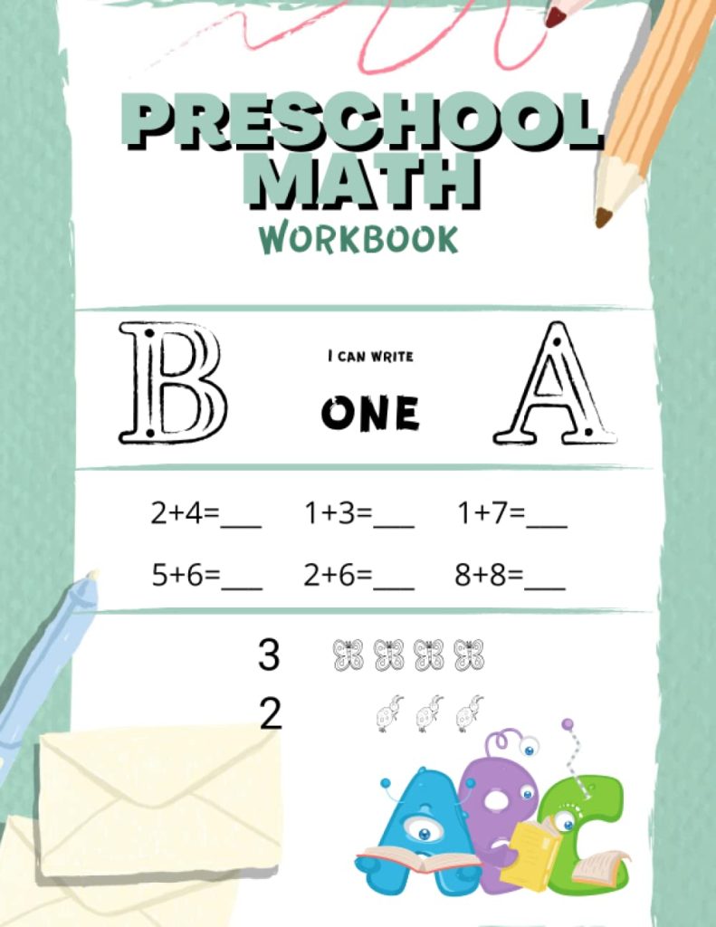 Preschool Math Workbook For Kids: For Kindergarten And Preschool Kids Learning The Numbers ,Letters ,Addition And Basic Math For 2, 3 And 4 Year Olds