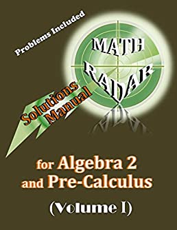 Solutions Manual for Algebra 2 and Pre-Calculus (Volume I)