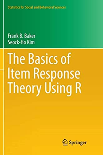 The Basics of Item Response Theory Using R (Statistics for Social and Behavioral Sciences)