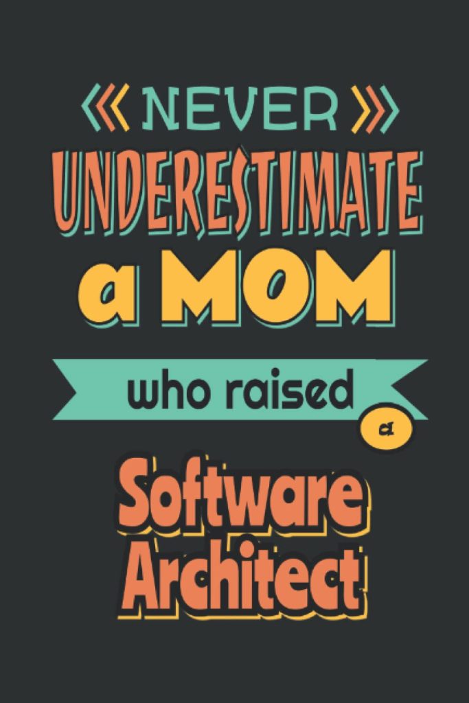A Mom Who Raised Software Architect: Funny Journal Gift Ideas, 6 x 9 inches Blank Lined Journal, 100 College Ruled pages