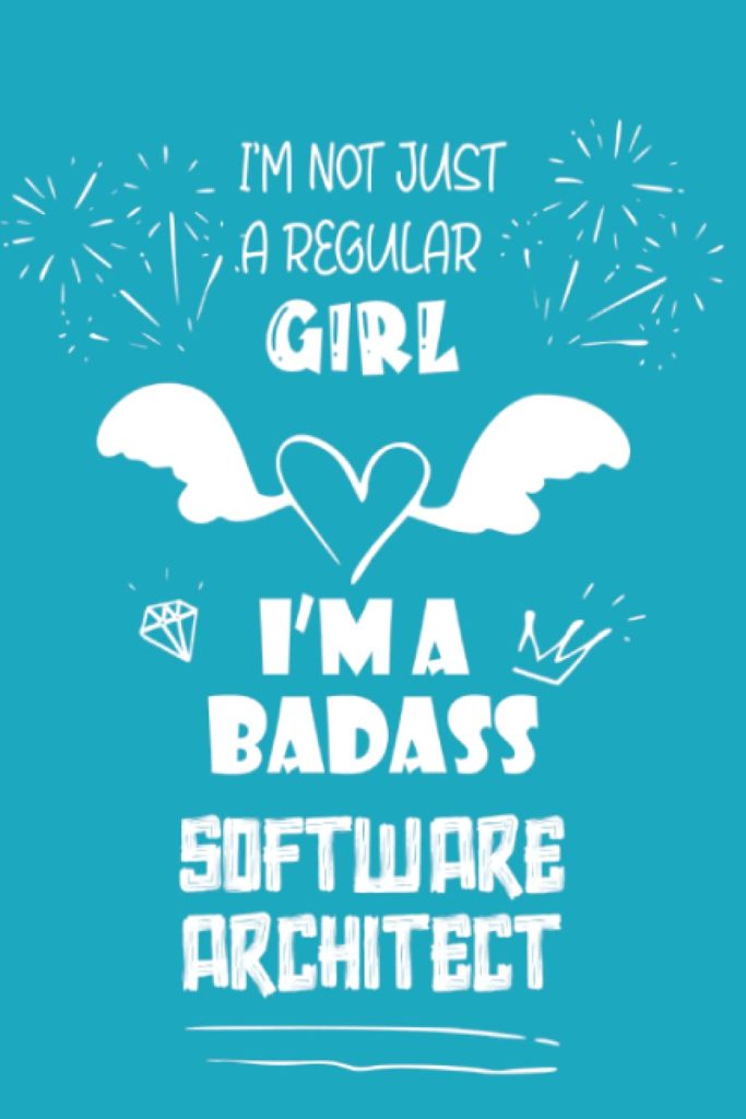 Badass Software Architect Girl: Funny Notebook, 6 x 9 Inches 120 College Ruled Pages Journal Diary Gift
