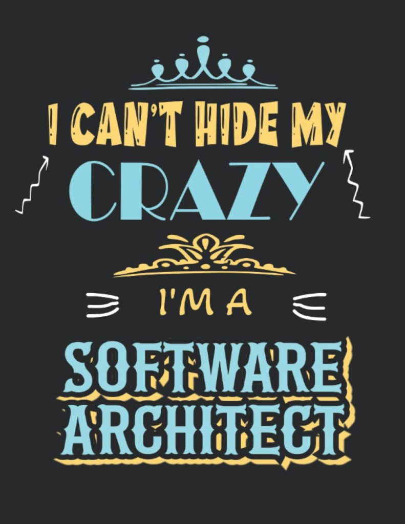 Crazy Software Architect Gift: College Ruled Notebook ( 8.5x11 Inches ) 120 Pages
