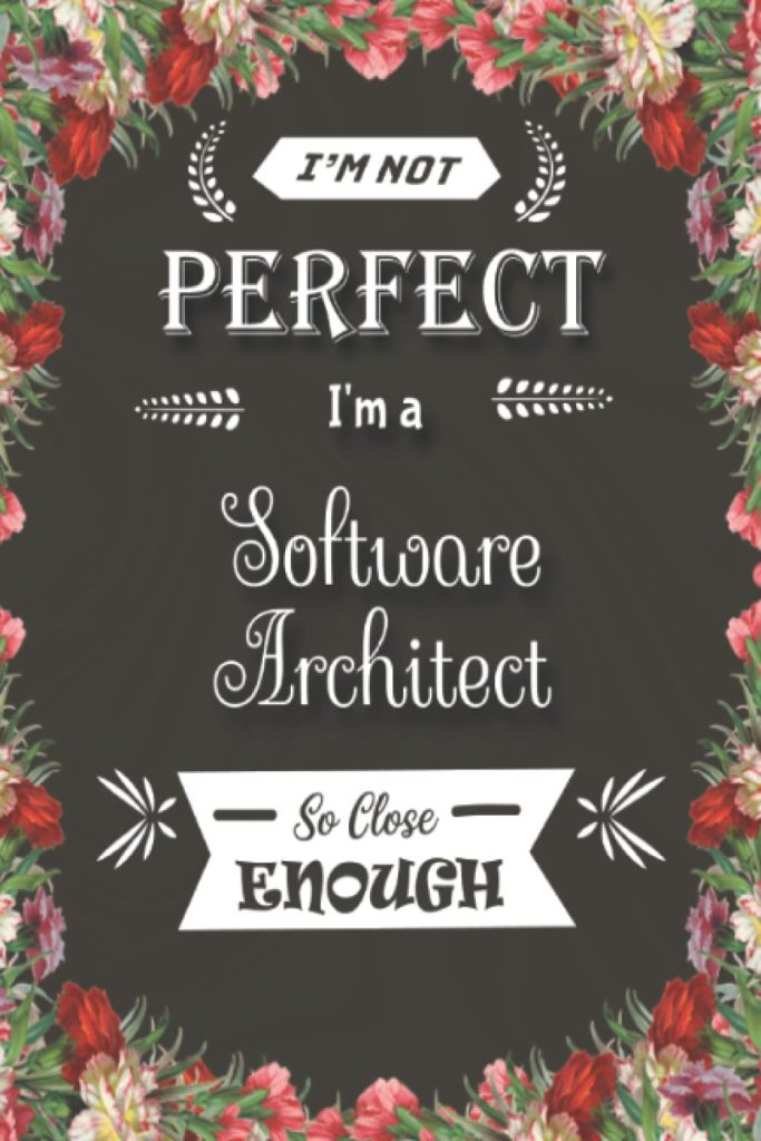 I'm Perfect Software Architect Gift Notebook: Graph Paper Notebook 4x4 | 6x9 inches | 120 pages