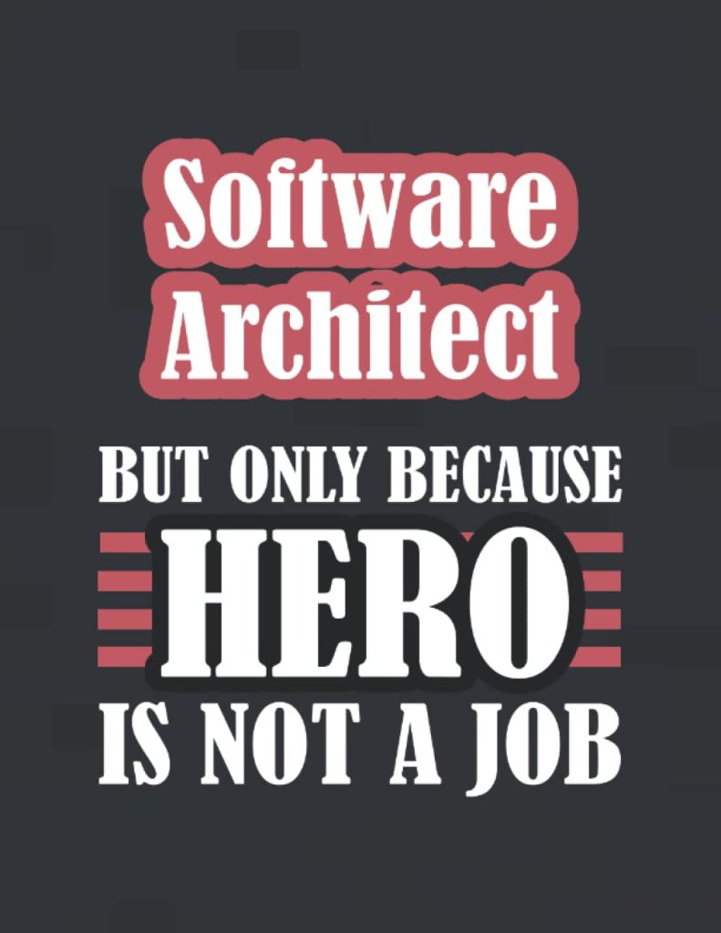 Software Architect Because Hero is Not a Job: Notebook with Dot Graph Pages ( 8.5x11 inches size, 100 pages ) | Co-Workers Gag Gift
