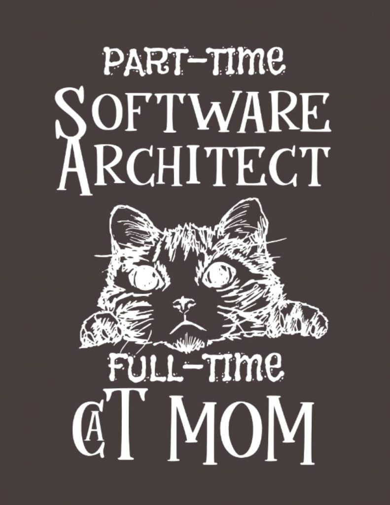 Software Architect Cat Mom: Notebook Journal, College Ruled 120 Pages, 8.5 x 11, Blank To Write In, Gift for Co-Workers, Colleagues, Boss, Friends or Family