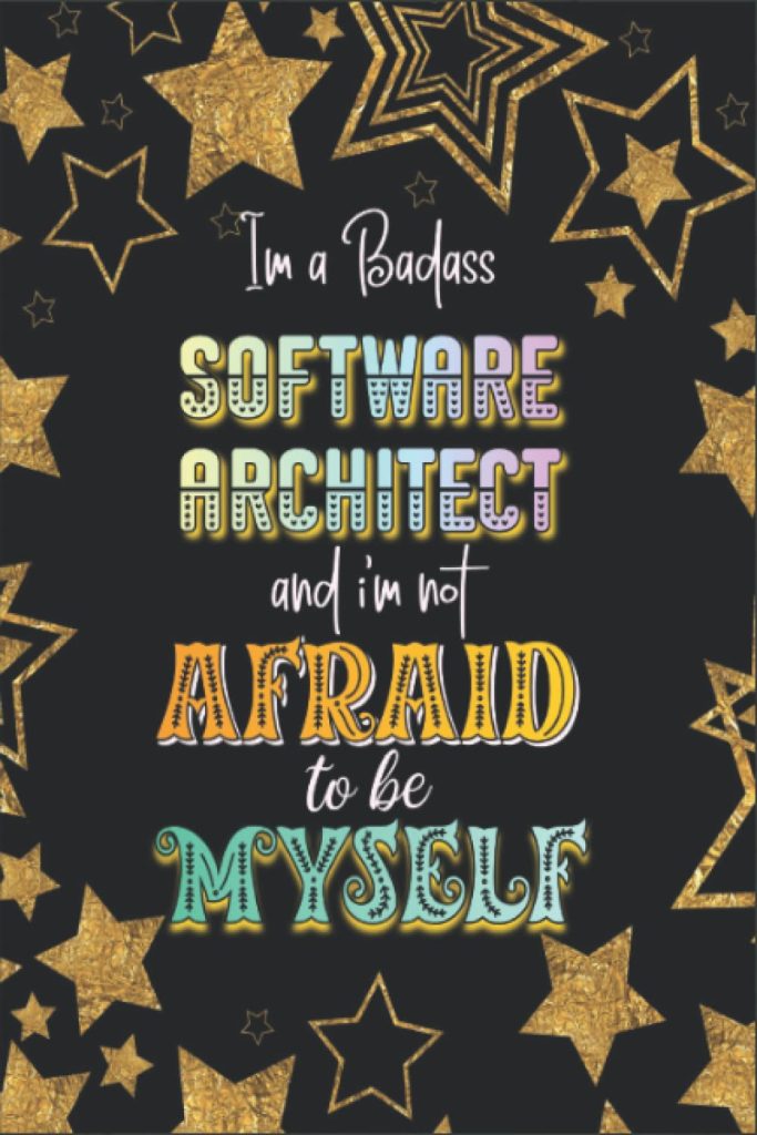 Software Architect Not Afraid Gift: Notebook Journal, Lined Paper, 120 Sheets, 6x9 Inches