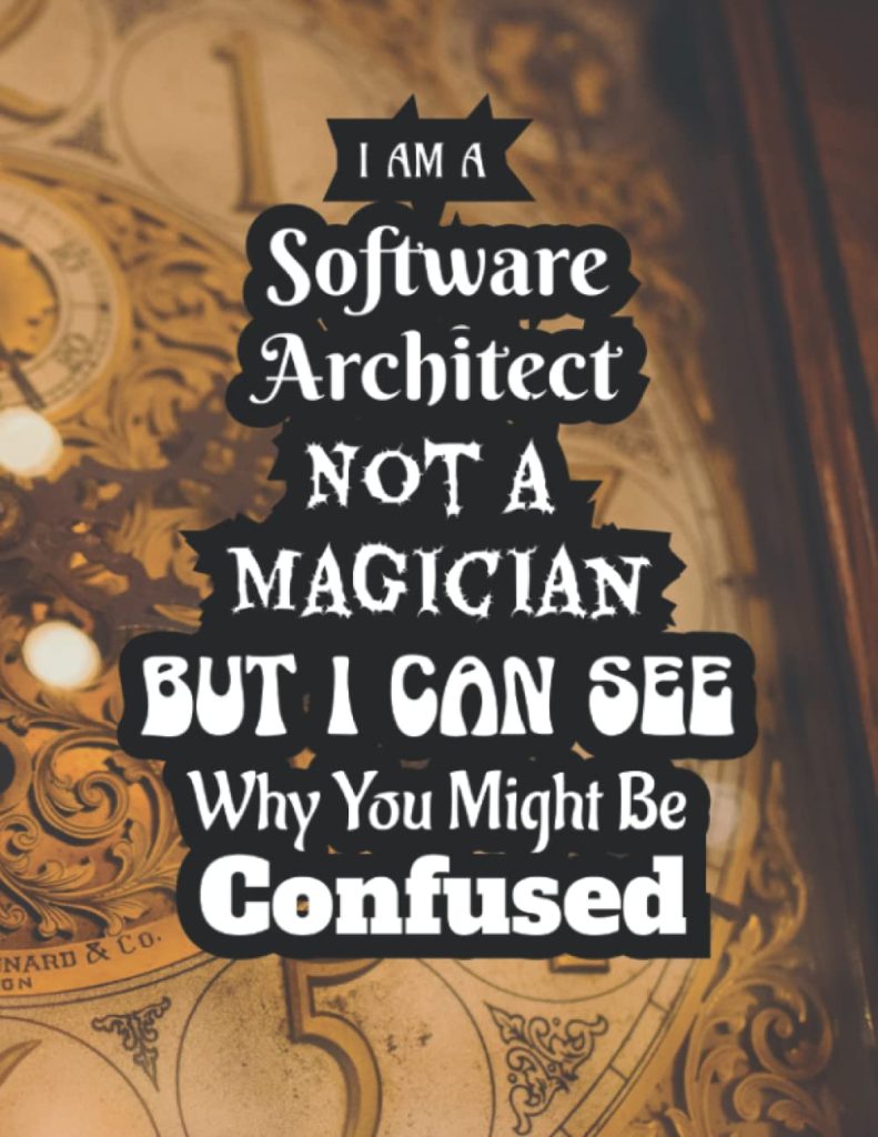 Software Architect Not a Magician: Blank Lined Journal - Soft Mate Cover - 120 Pages - 8.5 x 11 inches