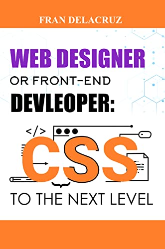 Web Designer Or Front-end Devleoper: Css To The Next Level